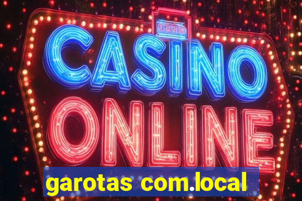 garotas com.local